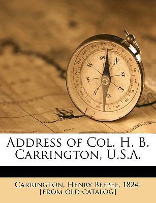 Address of Col. H. B. Carrington, U.S.A. 1149845147 Book Cover