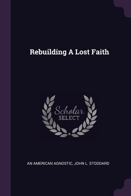 Rebuilding A Lost Faith 1378181549 Book Cover