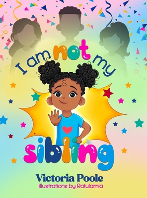 I Am Not My Sibling B0DM9KGM55 Book Cover