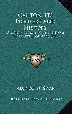 Canton, Its Pioneers And History: A Contributio... 1164237233 Book Cover