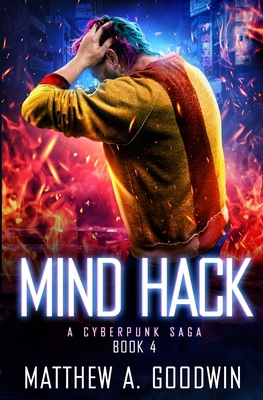 Mind Hack: A Cyberpunk Saga (Book 4) 1734069228 Book Cover