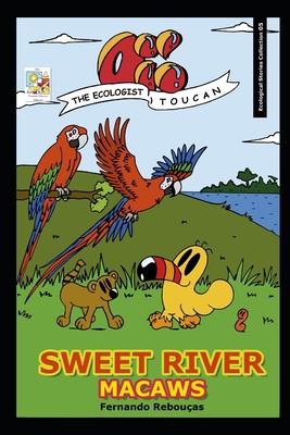 Oi! THE ECOLOGIST TOUCAN - SWEET RIVER MACAWS B08VCMWMQR Book Cover