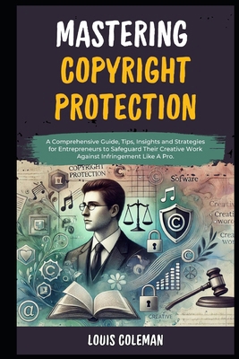 Mastering Copyright Protection: A Comprehensive...            Book Cover