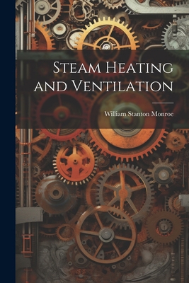 Steam Heating and Ventilation 1021454222 Book Cover