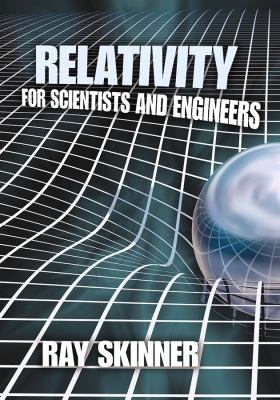 Relativity for Scientists and Engineers 0486781364 Book Cover