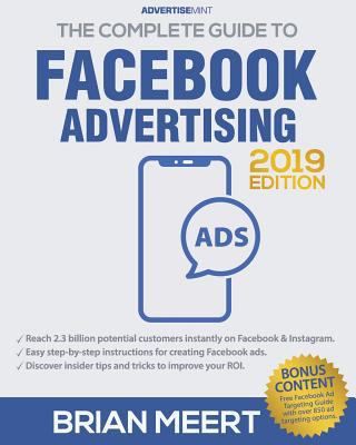 The Complete Guide to Facebook Advertising 0999308408 Book Cover