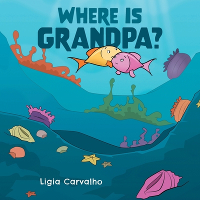 Where is Grandpa? 1039169872 Book Cover