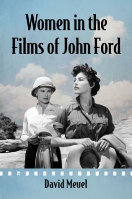 Women in the Films of John Ford 078647789X Book Cover