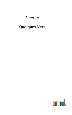 Quelques Vers [French] 3752476699 Book Cover