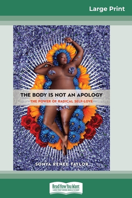 The Body Is Not an Apology: The Power of Radica... [Large Print] 0369315383 Book Cover