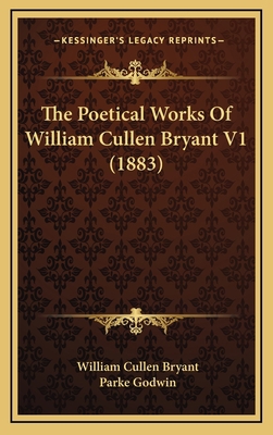 The Poetical Works Of William Cullen Bryant V1 ... 1168235421 Book Cover