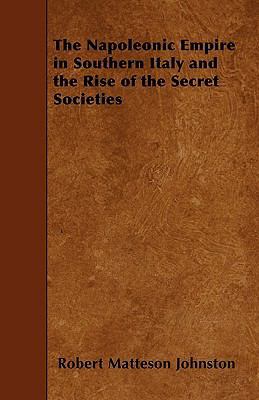 The Napoleonic Empire in Southern Italy and the... 1445563118 Book Cover