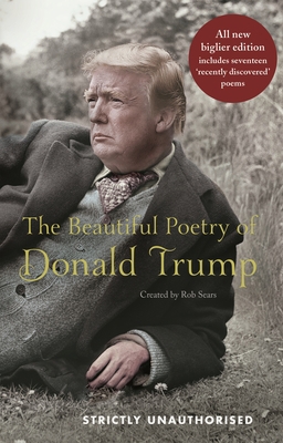 The Beautiful Poetry of Donald Trump 1786894726 Book Cover