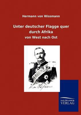 Unter deutscher Flagge quer durch Afrika [German] 3864449677 Book Cover