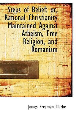 Steps of Belief: Or, Rational Christianity Main... 1103907328 Book Cover