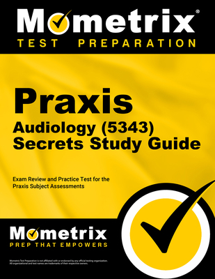 PRAXIS Audiology (5343) Secrets Study Guide: Ex... 1516714784 Book Cover