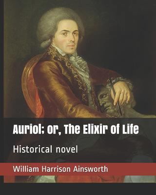 Auriol; Or, the Elixir of Life: Historical Novel 1794594973 Book Cover