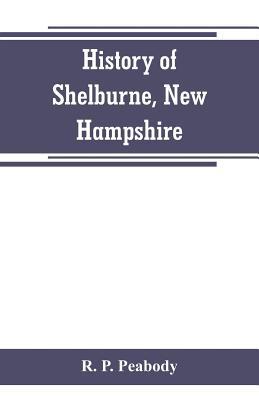 History of Shelburne, New Hampshire 9389265738 Book Cover