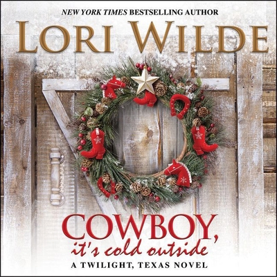 Cowboy, It's Cold Outside: A Twilight, Texas Novel 1982555467 Book Cover