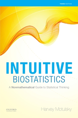 Intuitive Biostatistics: A Nonmathematical Guid... 0199946647 Book Cover
