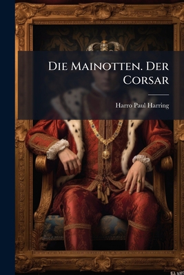 Die Mainotten. Der Corsar [German] 1024650782 Book Cover