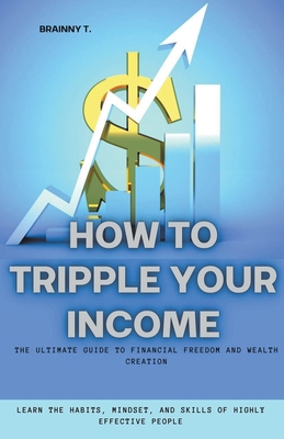 How to Tripple Your Income: The Ultimate Guide ...            Book Cover