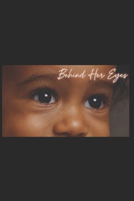 Behind Her Eyes: Perspective to Purpose B0G8F84XK1 Book Cover
