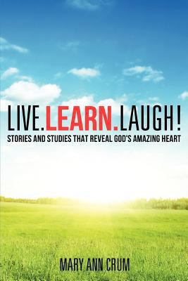 Live. Learn. Laugh! 1619043084 Book Cover