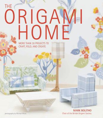 The Origami Home: More Than 25 Projects to Craf... 0762454202 Book Cover