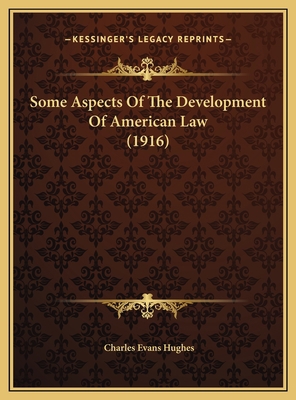 Some Aspects Of The Development Of American Law... 1169481159 Book Cover