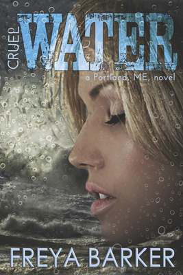 Cruel Water: A Portland, Me, Novel 1682309150 Book Cover
