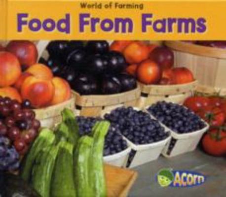 Food from Farms (Acorn: World of Farming) 0431195552 Book Cover