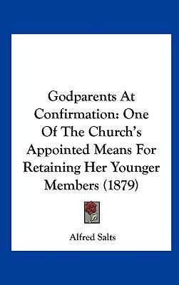 Godparents at Confirmation: One of the Church's... 1161785051 Book Cover