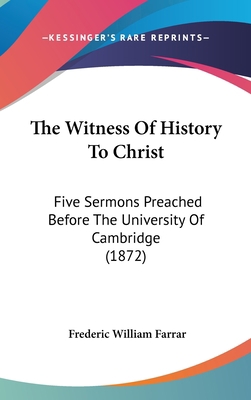 The Witness Of History To Christ: Five Sermons ... 143651259X Book Cover