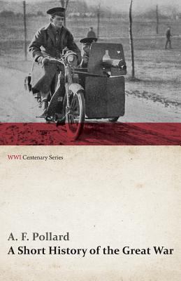 A Short History of the Great War (WWI Centenary... 1473314755 Book Cover