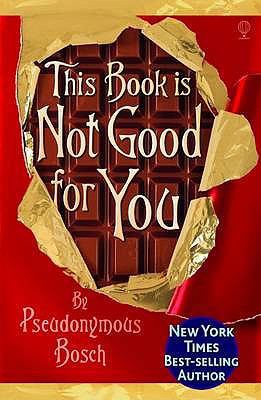 This Book Is Not Good for You. by Pseudonymous ... 1409506312 Book Cover