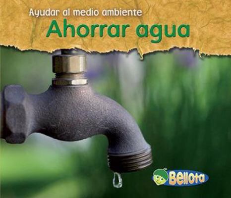 Ahorrar Agua [Spanish] 1432918702 Book Cover