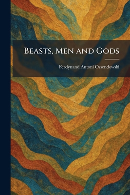Beasts, Men and Gods 1025297113 Book Cover