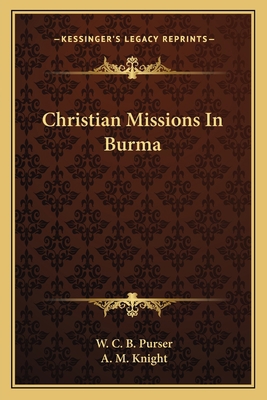 Christian Missions In Burma 1163786217 Book Cover