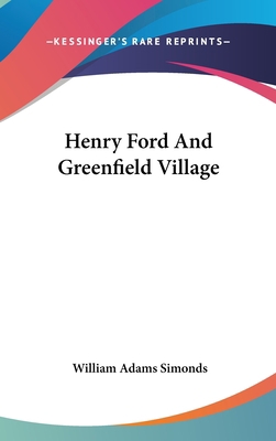 Henry Ford And Greenfield Village 1436697425 Book Cover