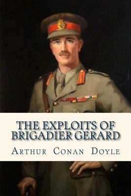 The Exploits of Brigadier Gerard 1535307048 Book Cover