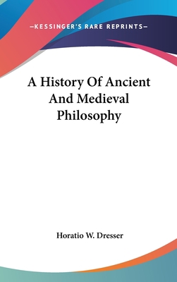 A History Of Ancient And Medieval Philosophy 0548131201 Book Cover