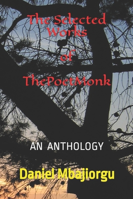 The Selected Works of ThePoetMonk B0B8RCZM6R Book Cover
