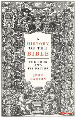 A History of the Bible: The Book and Its Faiths 0241003911 Book Cover