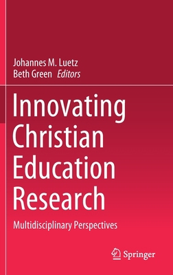 Innovating Christian Education Research: Multid... 9811588554 Book Cover