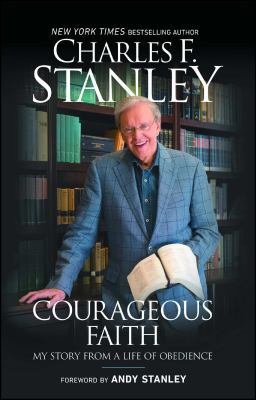 Courageous Faith: My Story from a Life of Obedi... 1501132717 Book Cover