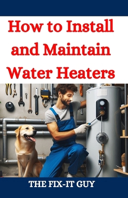 How to Install and Maintain Water Heaters: Trou...            Book Cover