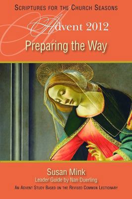 Preparing the Way: Advent 2012: Scriptures for ... 1426749635 Book Cover