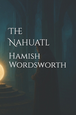 The Nahuatl B0FXWQR8XS Book Cover