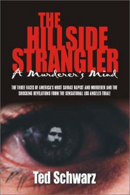 The Hillside Strangler: A Murderer's Mind 158776041X Book Cover